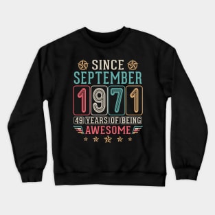 Since September 1971 Happy Birthday 49 Years Of Being Awesome To Me You Crewneck Sweatshirt